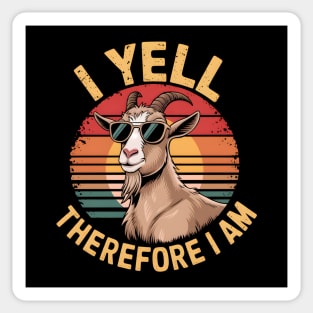 I Yell Therefore I Am Sticker
